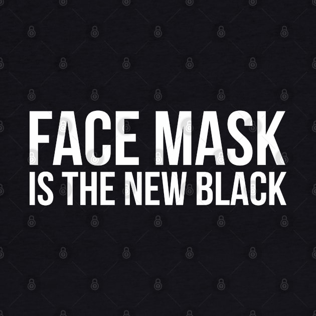 FACE MASK IS THE NEW BLACK by Bombastik